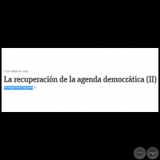 LA RECUPERACIÓN DE LA AGENDA DEMOCRÁTICA (II) - Por JORGE SILVERO SALGUEIRO